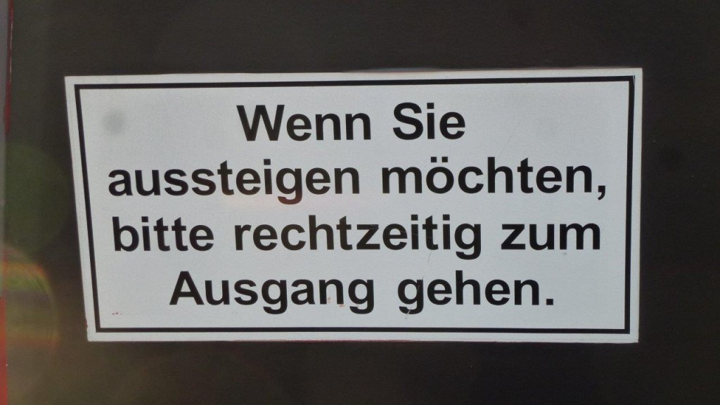 Noch ist es Zeit, zum Ausgang zu gehen.